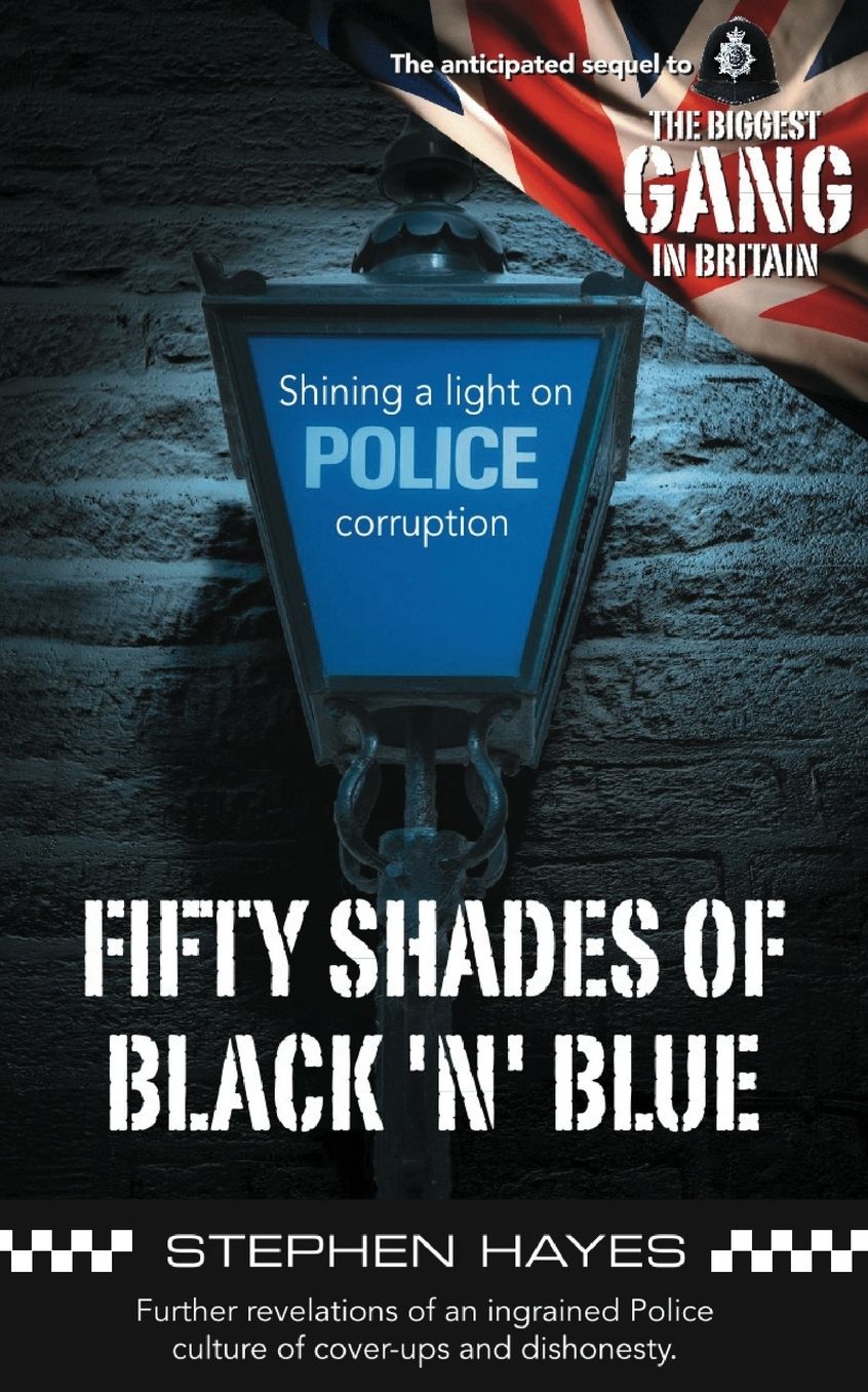 Fifty Shades of Black 'n' Blue - Further revelations of an ingrained Police culture of cover-ups and dishonesty