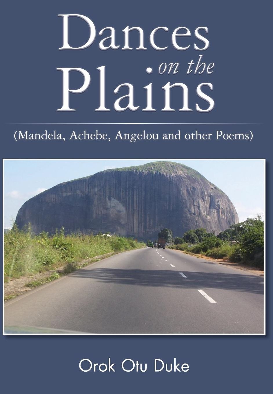 Dances on the Plains (Mandele, Achebe, Angelou and Other Poems)