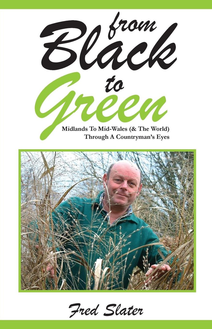 From Black to Green: Midlands to Mid-Wales (& The World) Through A Countryman's Eyes
