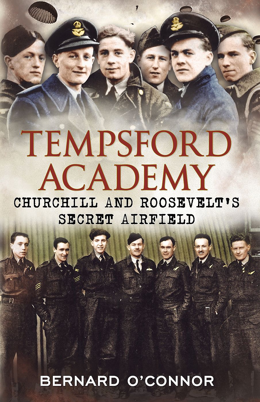 Tempsford Academy: Churchill's and Roosevelt's Secret Airfield