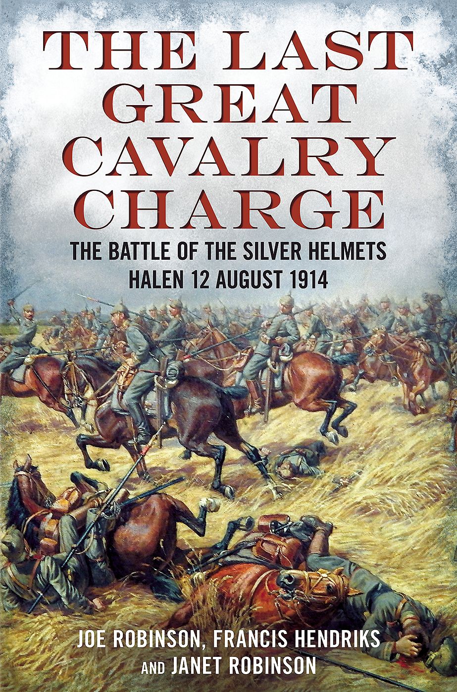 The Last Great Cavalry Charge: The Battle for the Silver Helmets, 12 August 1914