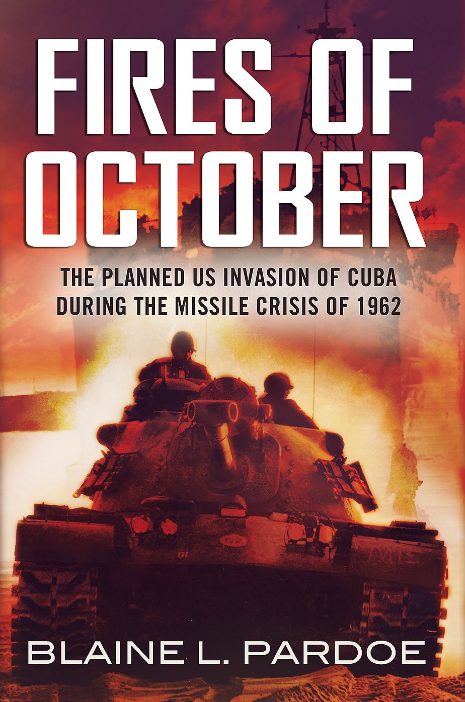 Fires of October: The Cuban Missile Crisis and World War III