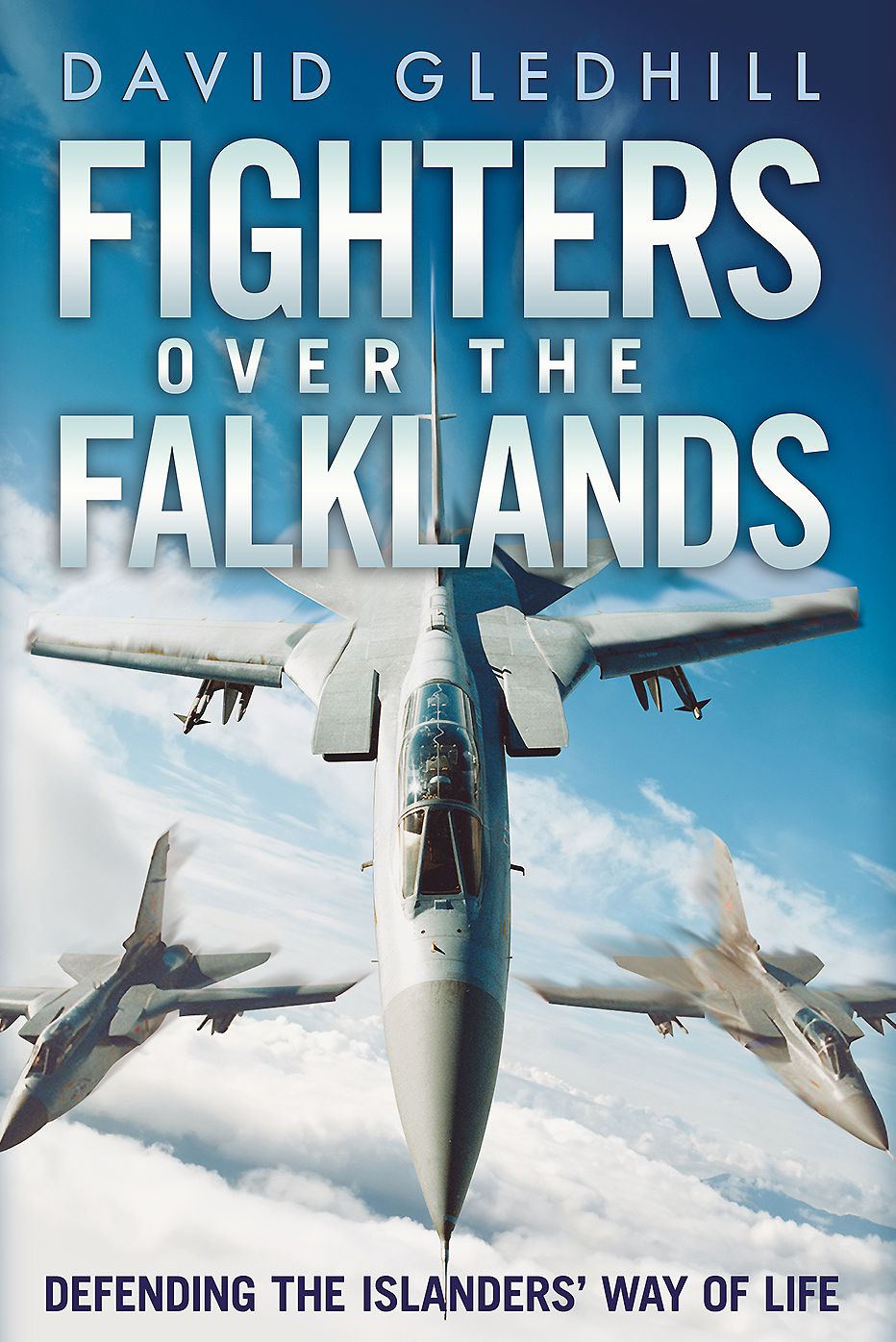 Fighters over the Falklands: Defending the Islanders' Way of Life