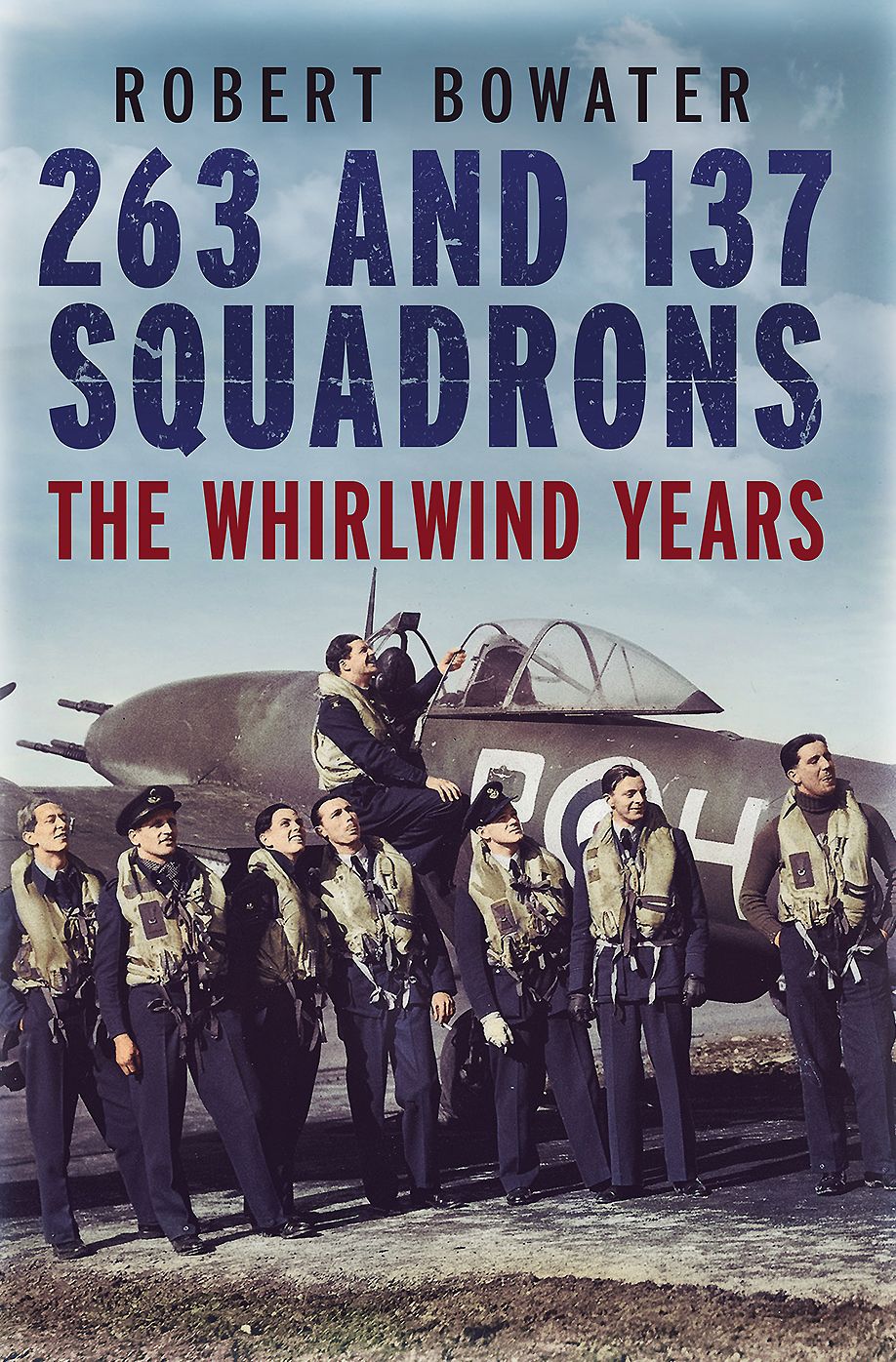 263 and 137 Squadrons: The Whirlwind Years