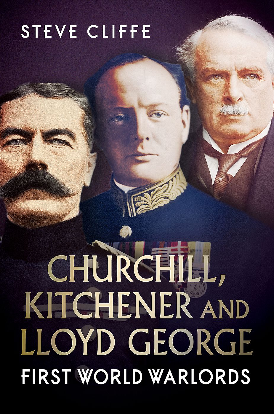 Churchill, Kitchener & Lloyd George: First World Warlords