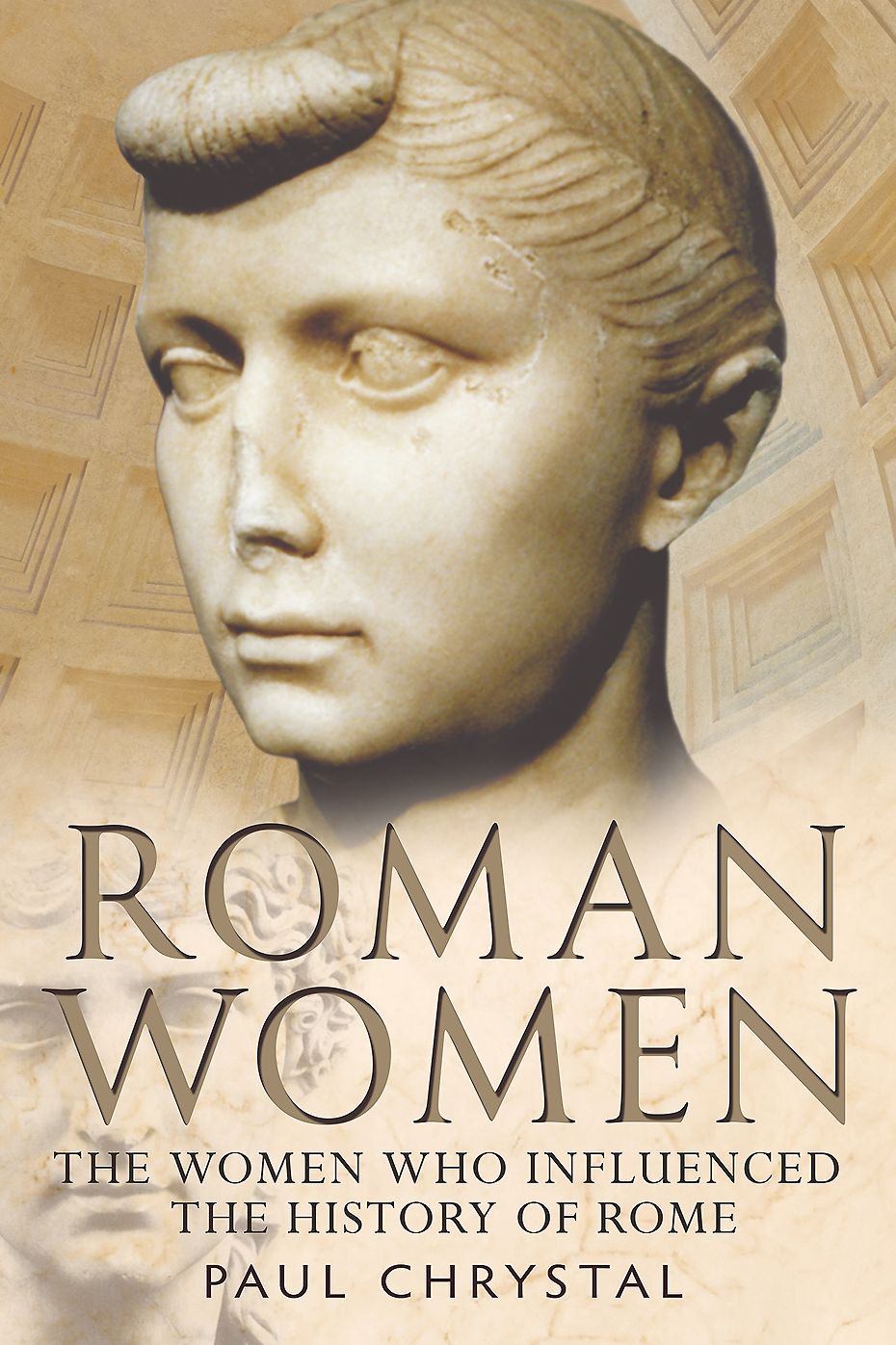 Roman Women:: The Women whon influenced the History of Rome