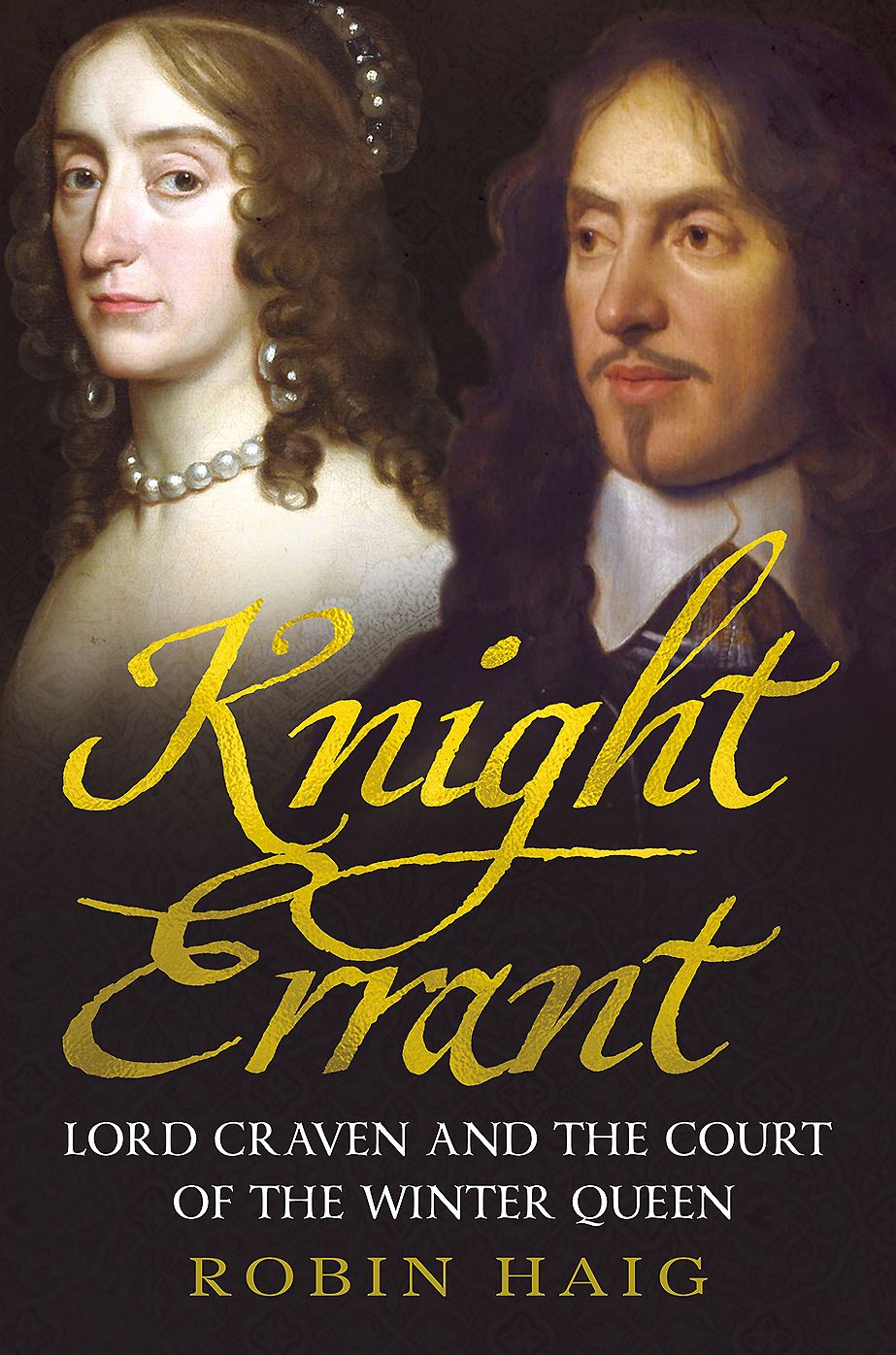 Knight Errant: Lord Craven and the Queen of Bohemia