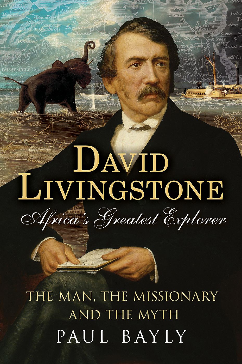 David Livingstone, Africa's Greatest Explorer: The Man, The Missionary and the Myth