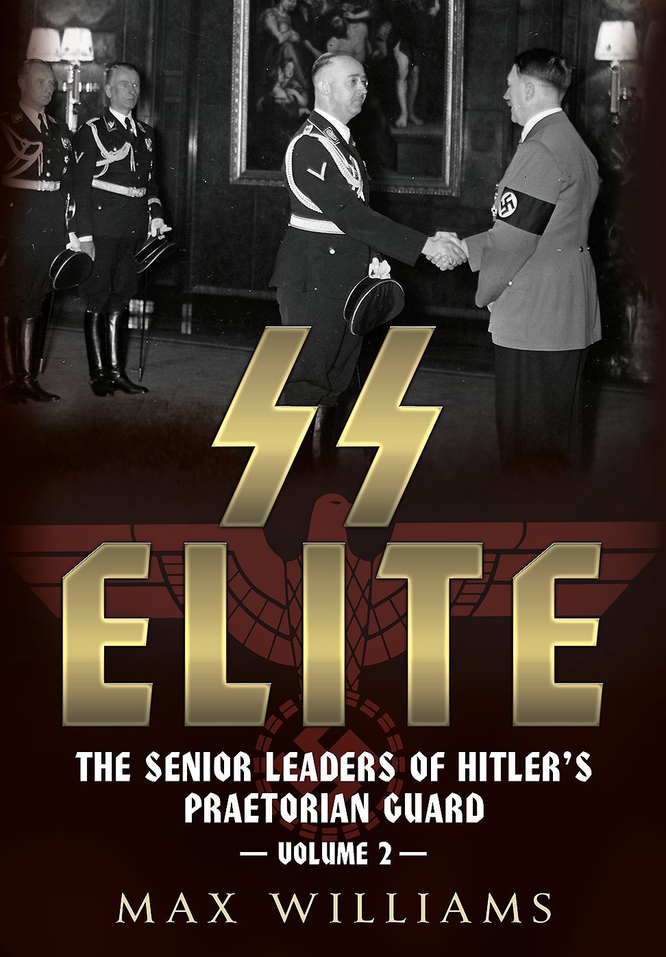 SS Elite. Volume 2: K to Q: The Senior Leaders of Hitler's Praetorian Guard