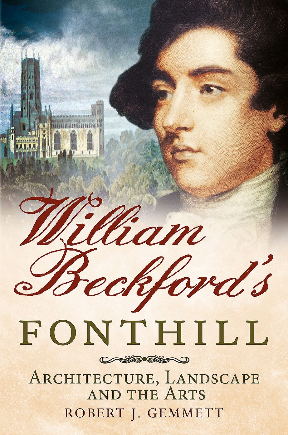 William Beckford's Fonthill: Architecture, Landscape and the Arts