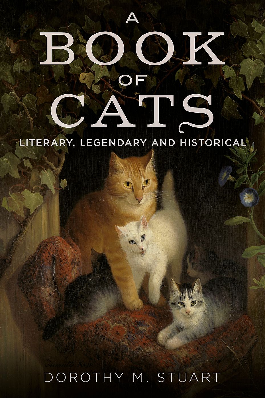 A Book of Cats: Literary, Legendary and Historical