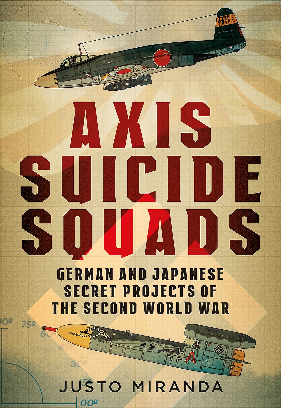 Axis Suicide Squads: German and Japanese Secret Projects of the Second World War