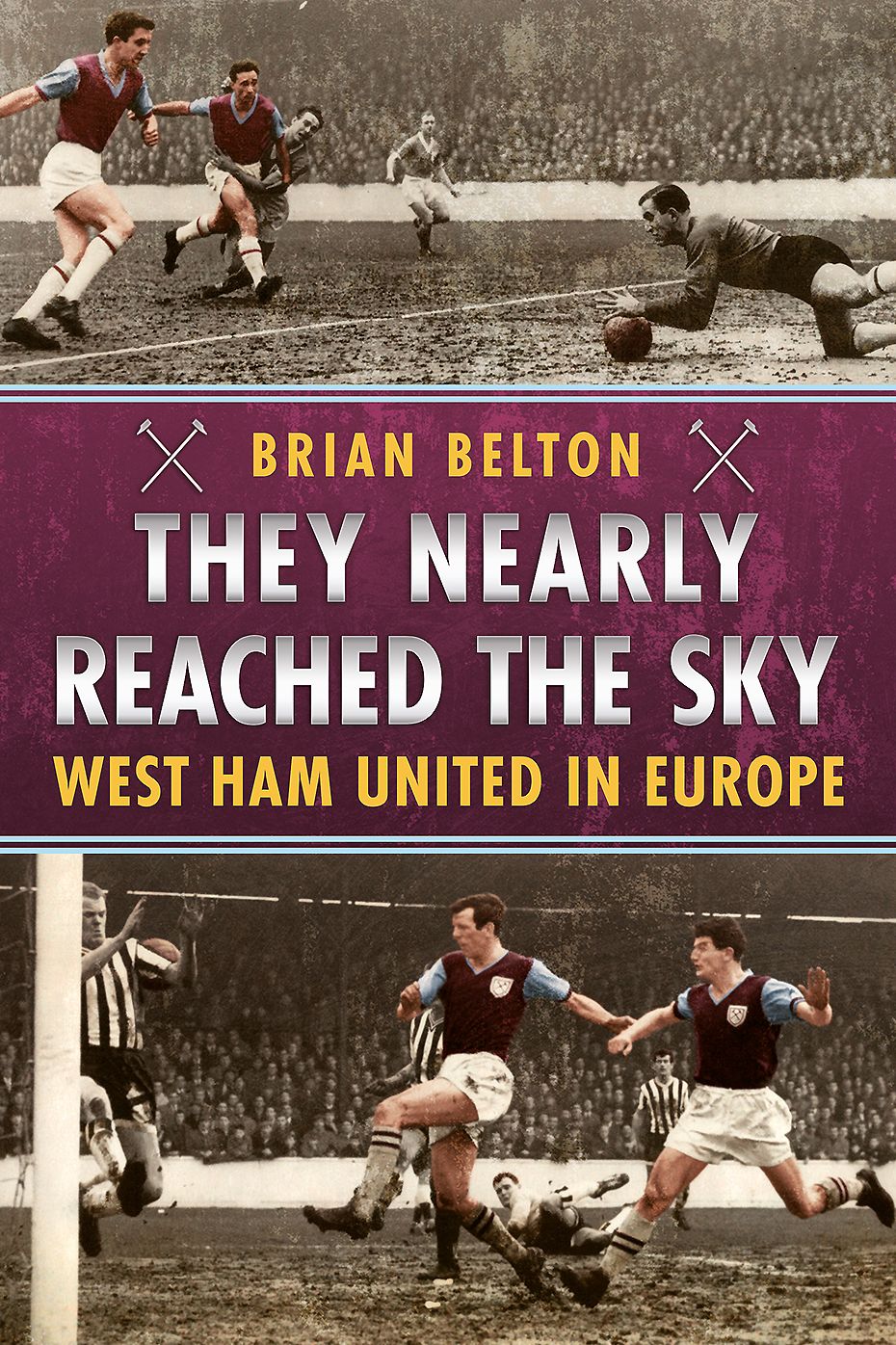 They Nearly Reached the Sky: West Ham United in Europe