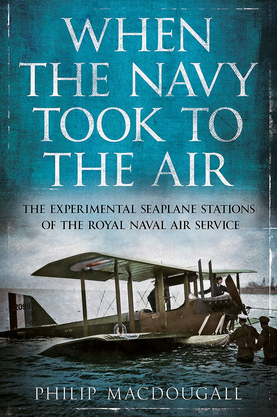 When the Navy took to the Air: The Experimental Seaplane Stations of the Royal Naval Air Service
