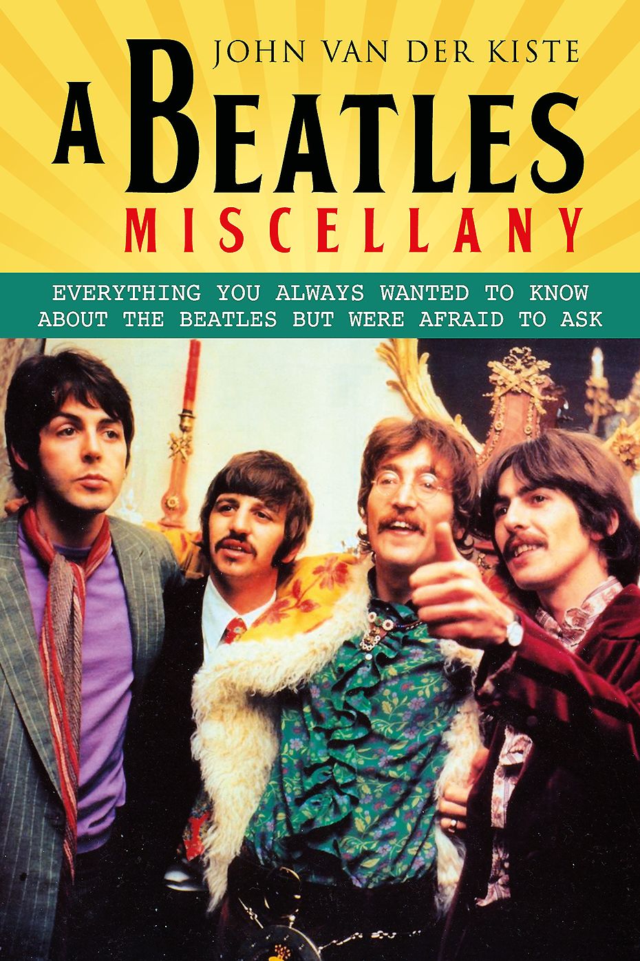 A Beatles Miscellany: Everything you always wanted to know about the Beatles but were afraid to ask