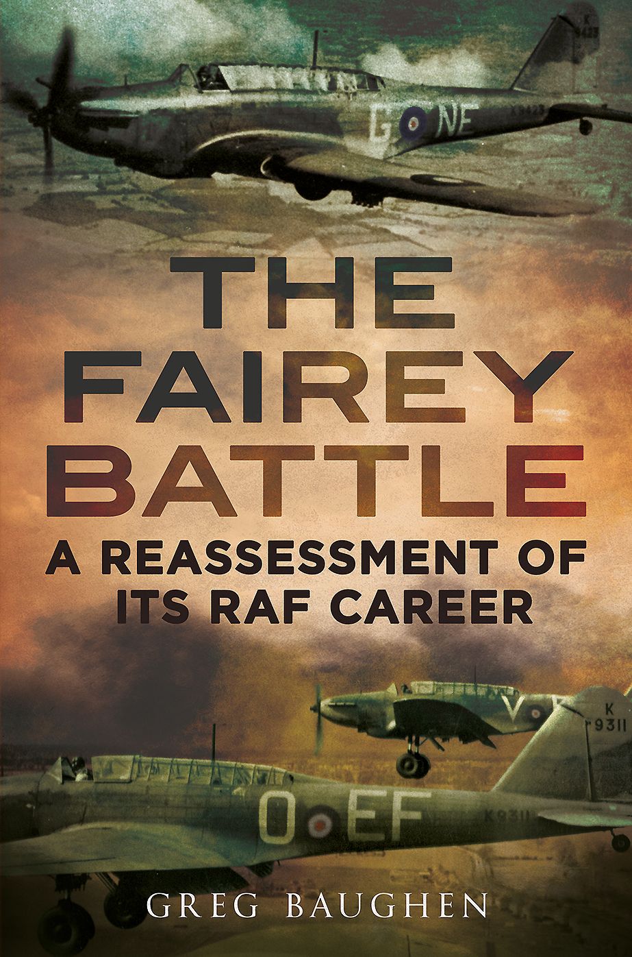 The Fairey Battle: A Reassessment of its RAF Career