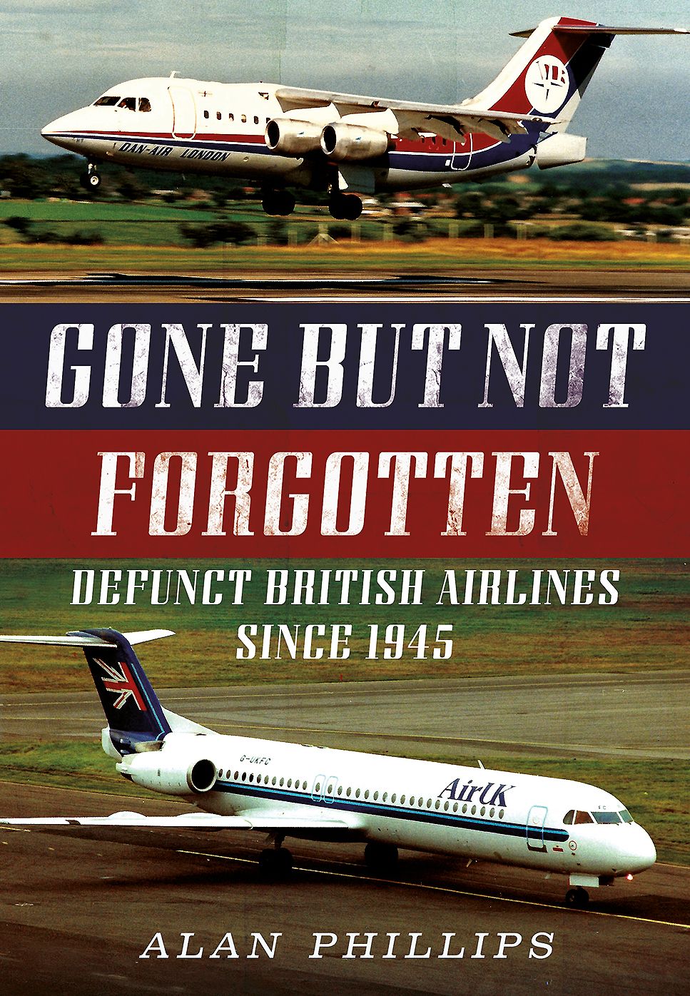 Gone but not Forgotten: Defunct British Airlines since 1945