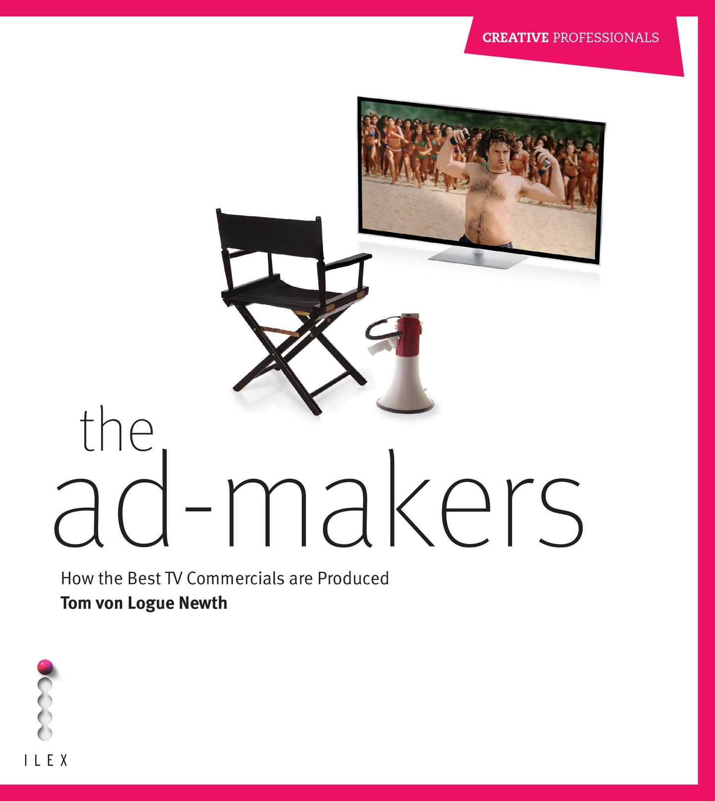 The Ad Makers: How the Best TV Commercials are Produced
