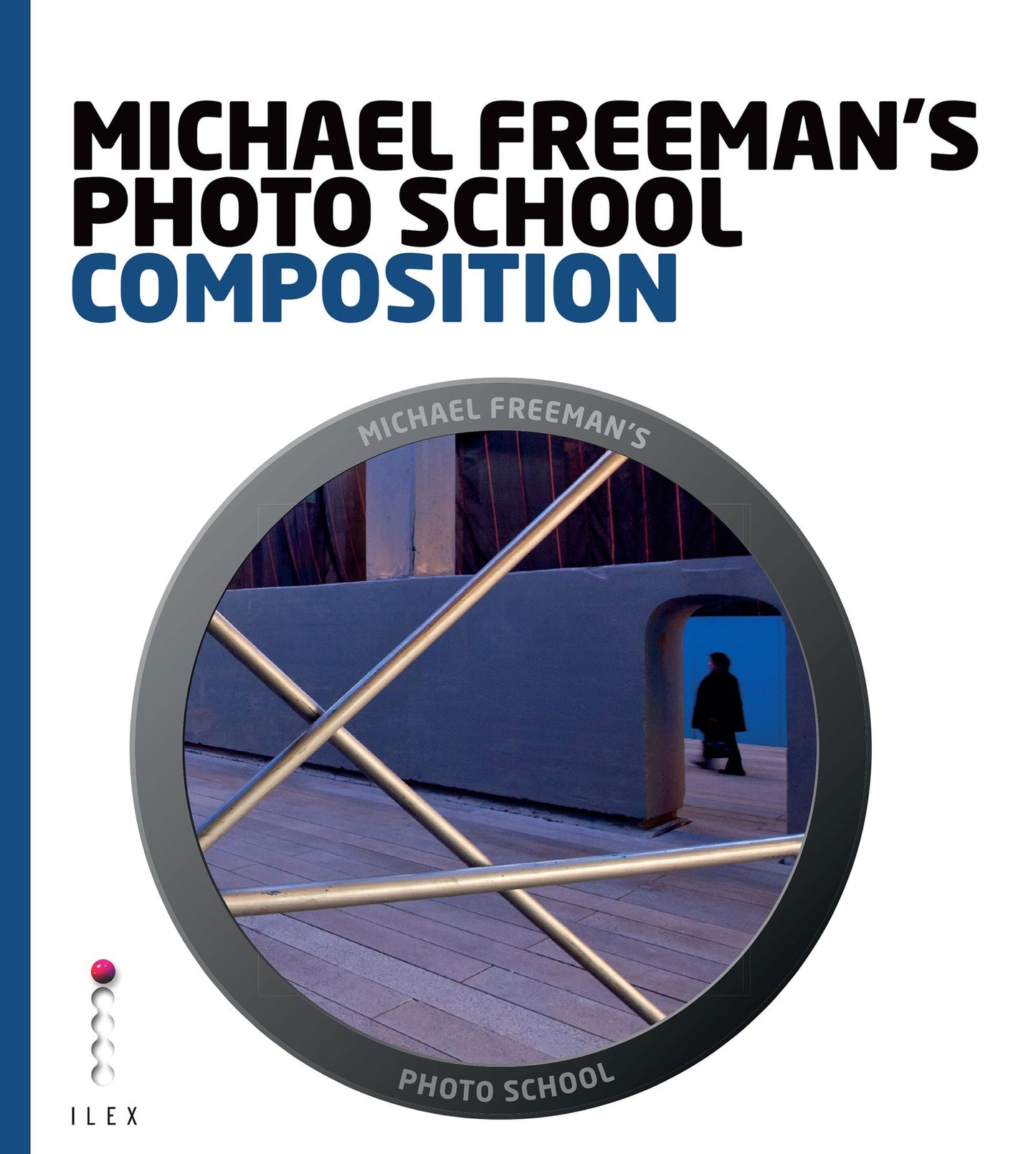 Michael Freeman's Photo School: Composition: Essential Aspects of Composition