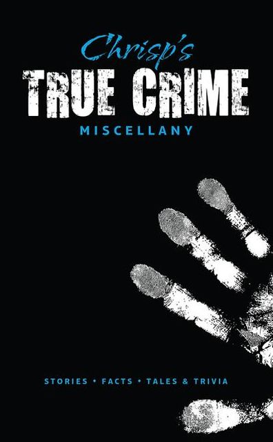 Chrisp's True Crime Miscellany