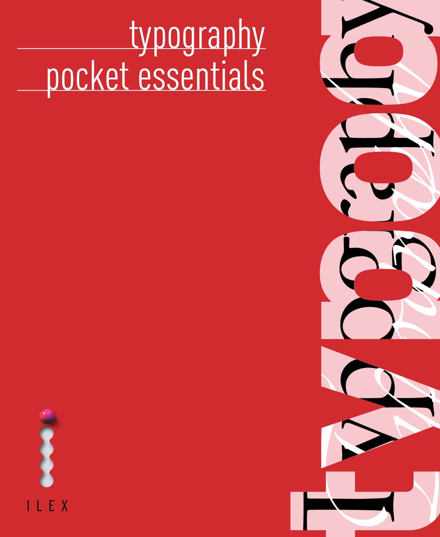 Typography Pocket Essentials: The History and Principles of the Art