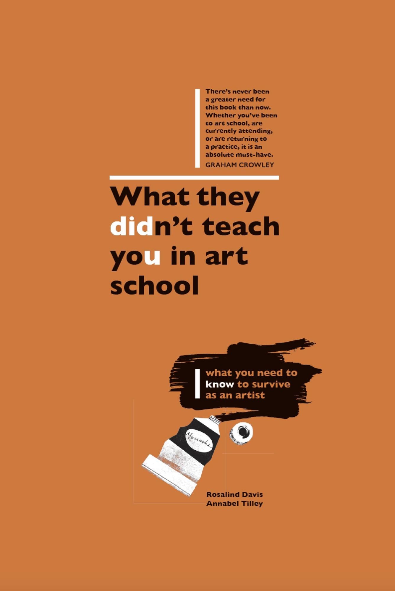 What They Didn't Teach You in Art School: How to survive as an artist in the real world