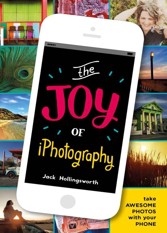 The Joy of iPhotography: Smart pictures from your smart phone