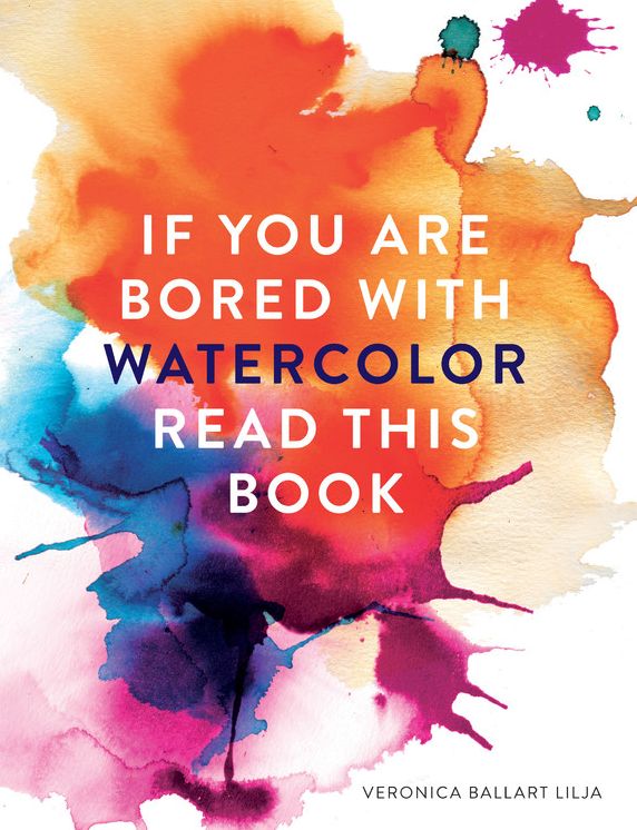If You Are Bored With WATERCOLOR Read This Book