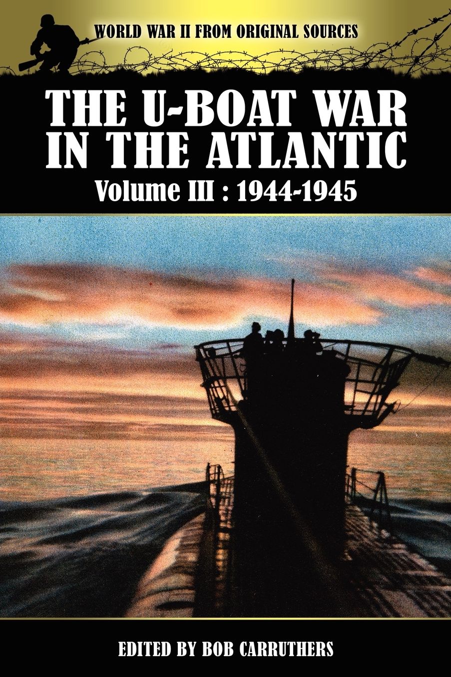 The U-boat War In The Atlantic Volume 3: 1944-1945