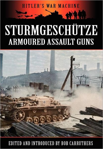 Sturmgesch tze - Amoured Assault Guns