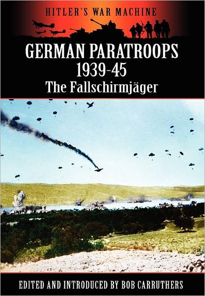 German Paratroops 1939-45: The Fallschirmjager
