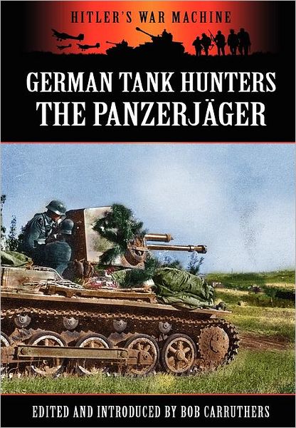 German Tank Hunters - The Panzerj ger