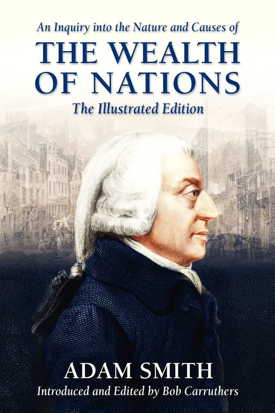 An Inquiry Into the Nature and Causes of the Wealth of Nations