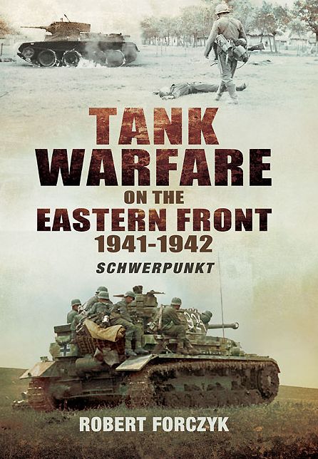 Tank Warfare on the Eastern Front 1941-1942: Schwerpunkt