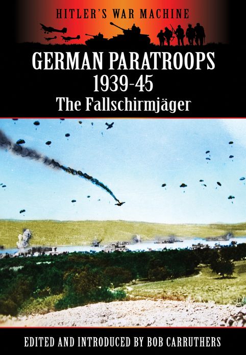 German Paratroops 1939-45: The Fallschirmjager