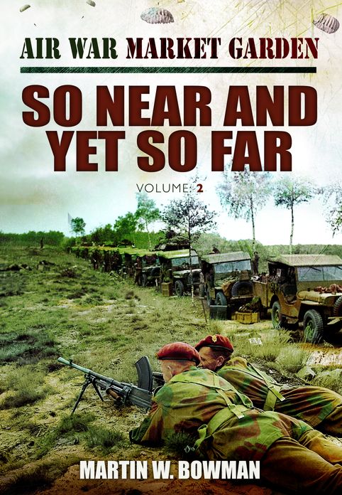 Air War Market Garden: So Near Yet So Far