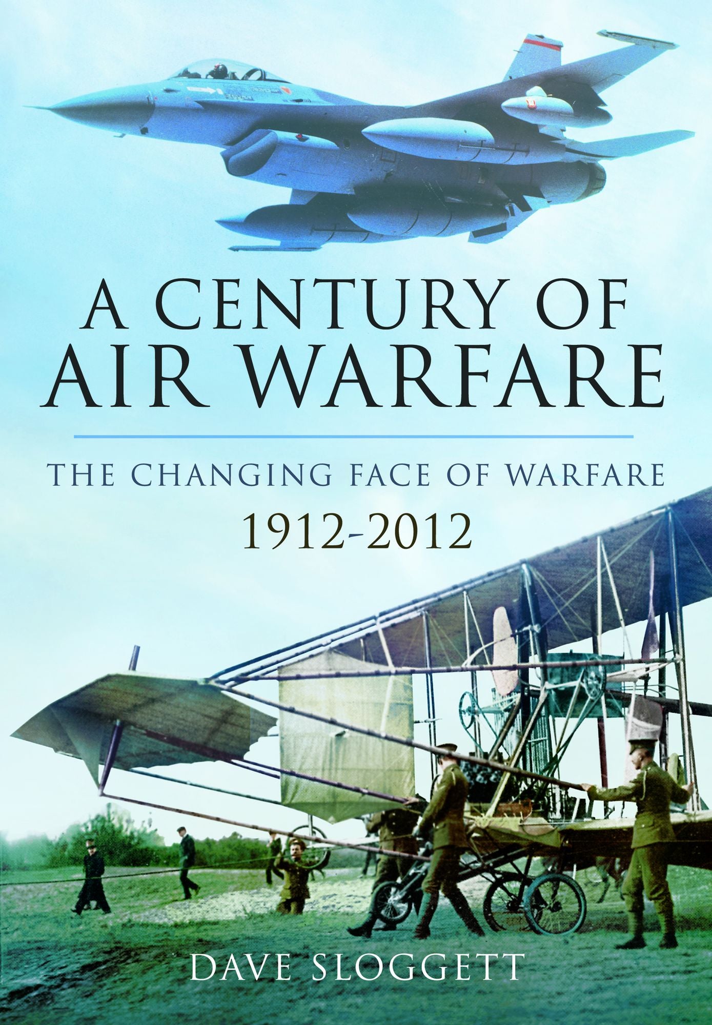 A Century of Air Power: The Changing Face of Air Warfare, 1912-2012