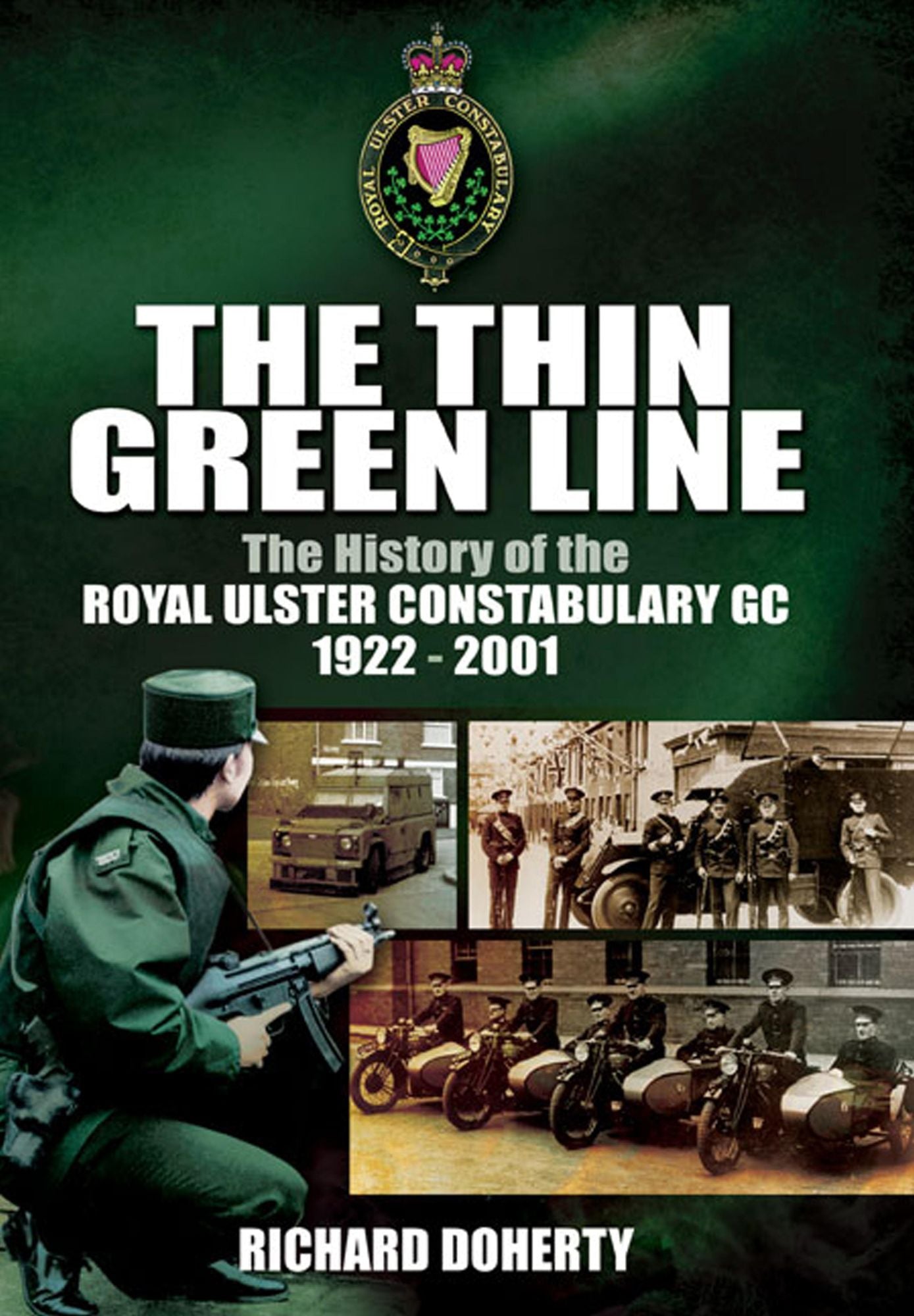 Thin Green Line: The History of the Royal Ulster Constabulary GC 1922-2001
