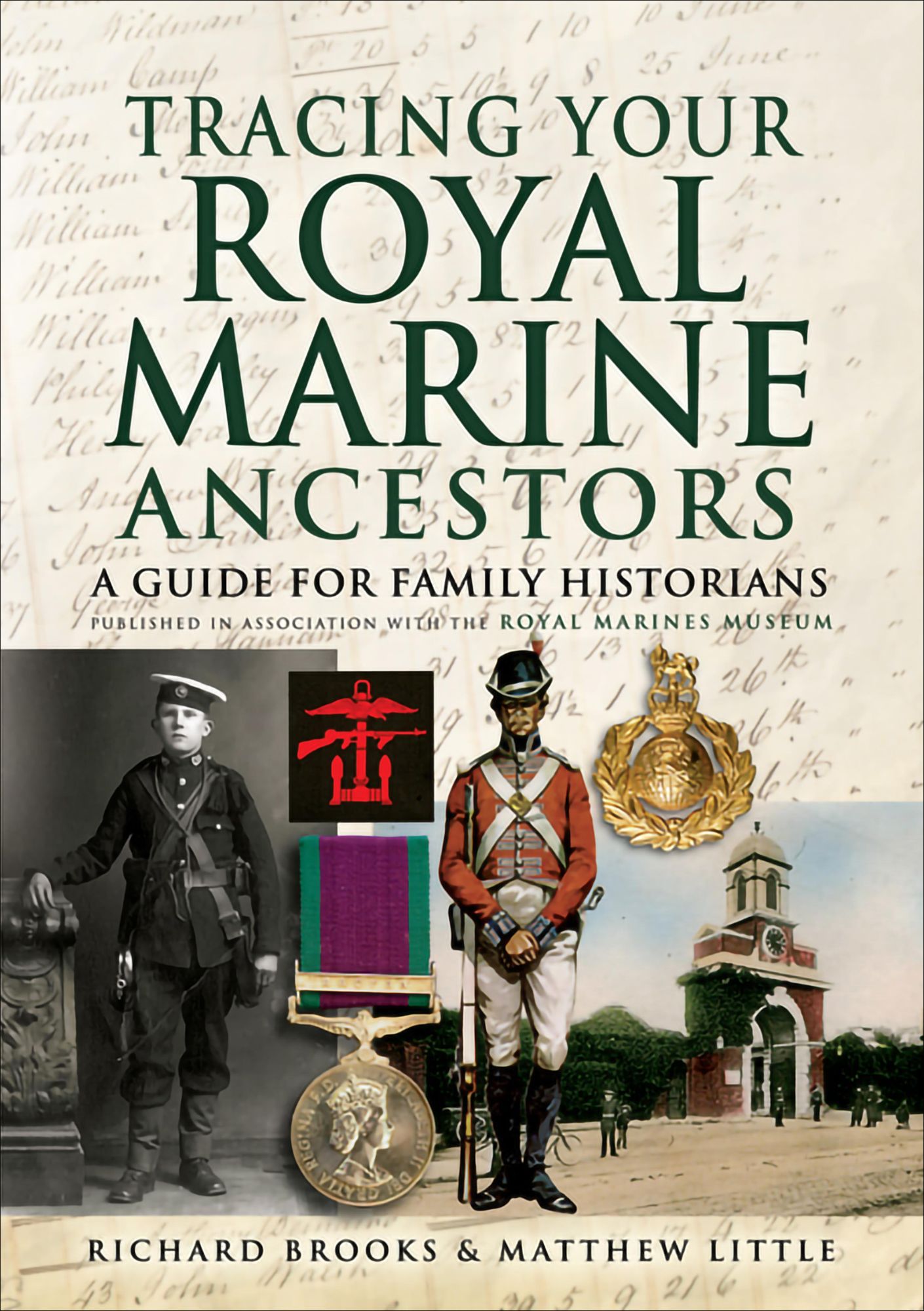 Tracing Your Royal Marine Ancestors: Published in association with the Royal Marines Museum