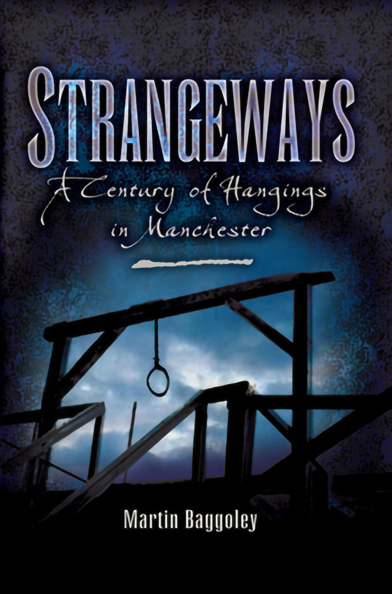 Strangeways: A Century of Hangings in Manchester