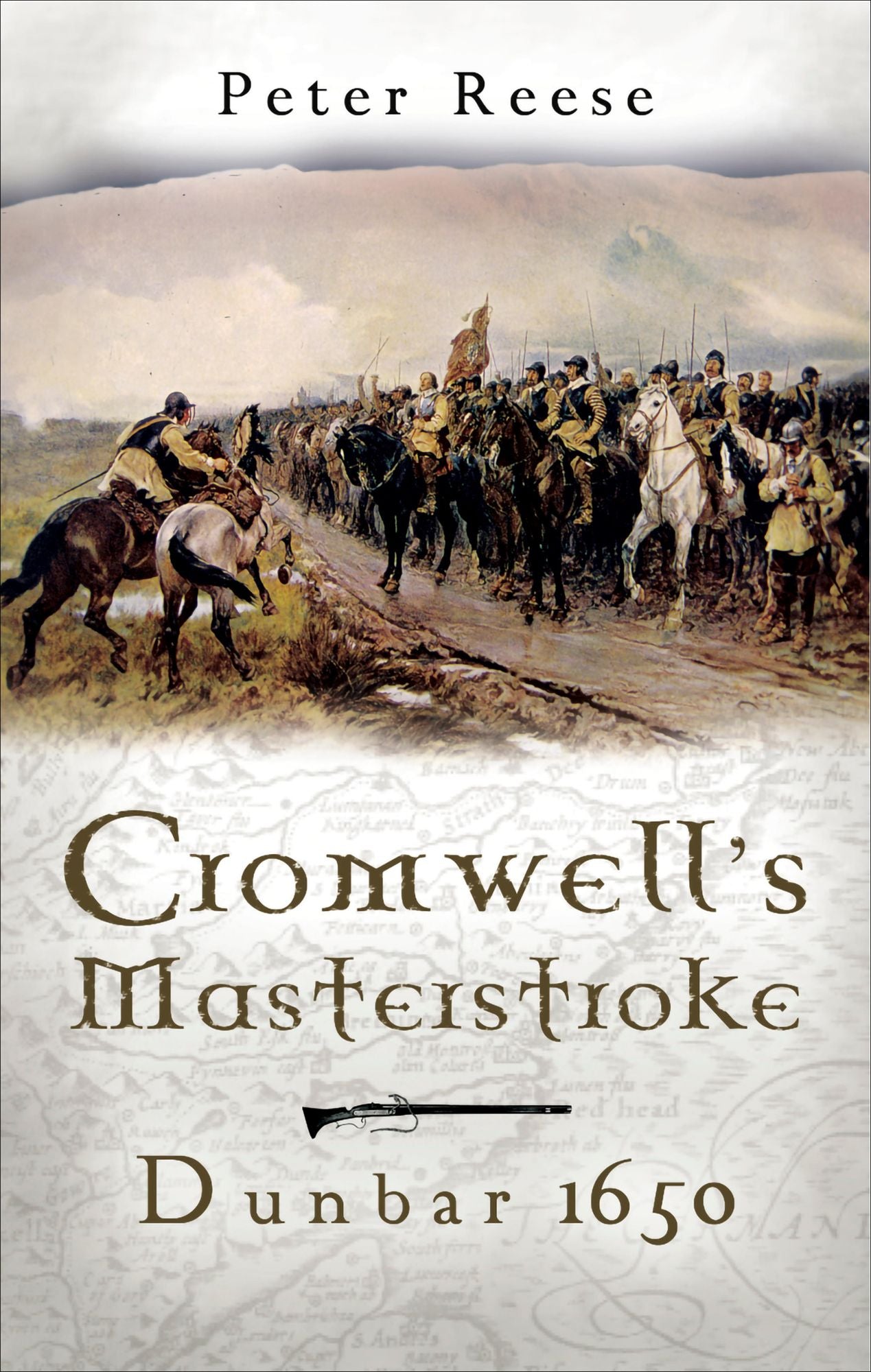 Cromwell's Masterstroke: Dunbar 1650