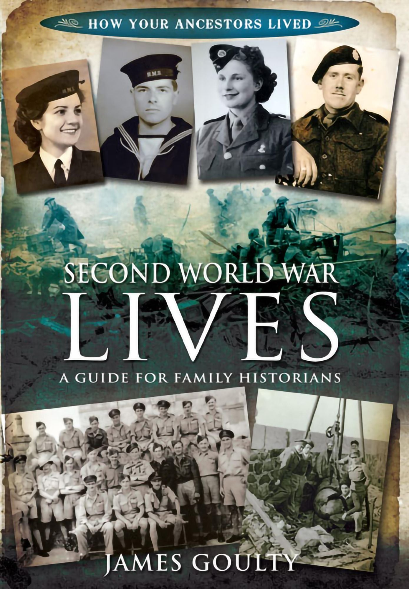 Second World War Lives: Published in association with the Second World War Experience Centre