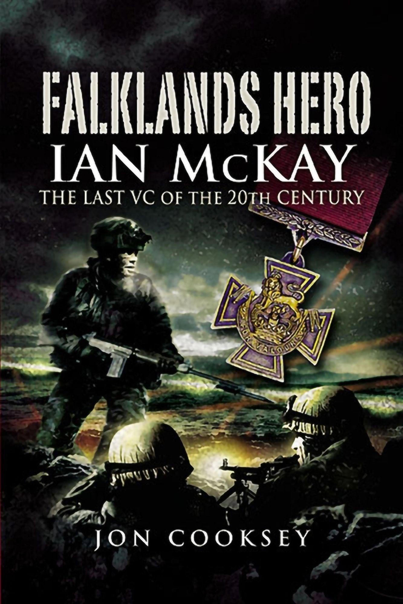 Falklands Hero: Ian McKay - The last VC of the 20th Century