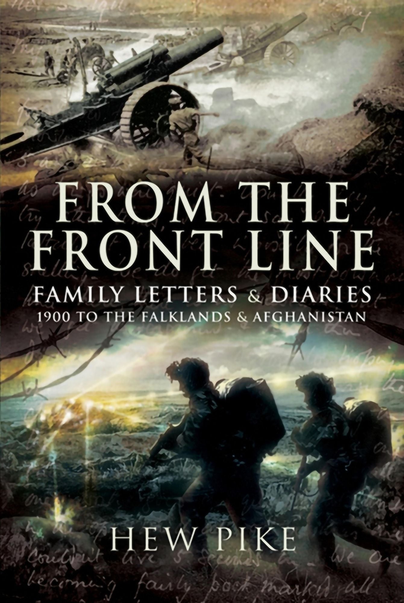 From the Frontline: Family Letters and Diaries: 1900 to the Falklands and Afghanistan