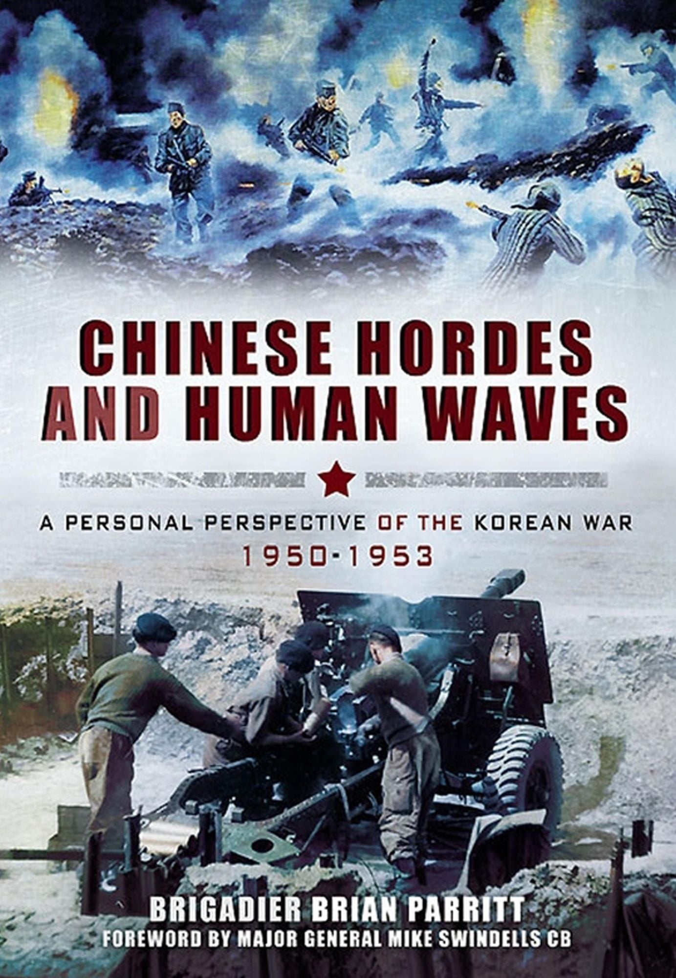 Chinese Hordes and Human Waves: A Personal Perspective of the Korean War 1950-1953