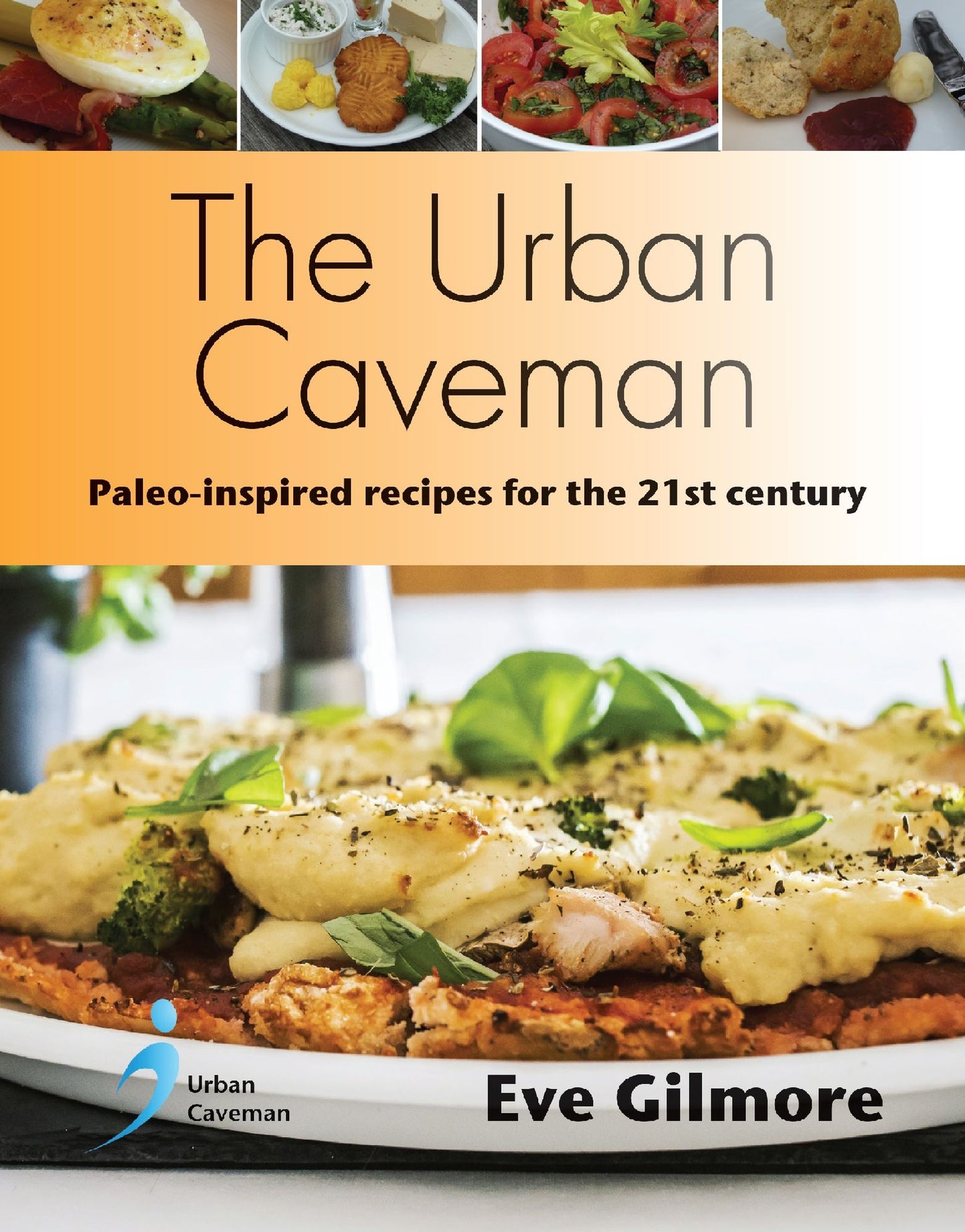 The Urban Caveman: Paleo-inspired recipes for the 21st century