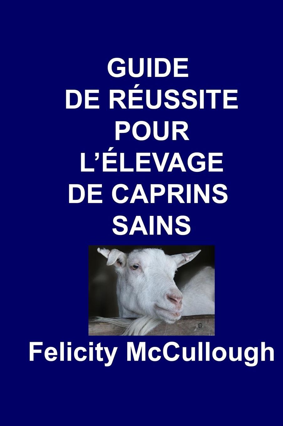 Guide de R ussite pour L' levage de Caprins Sains