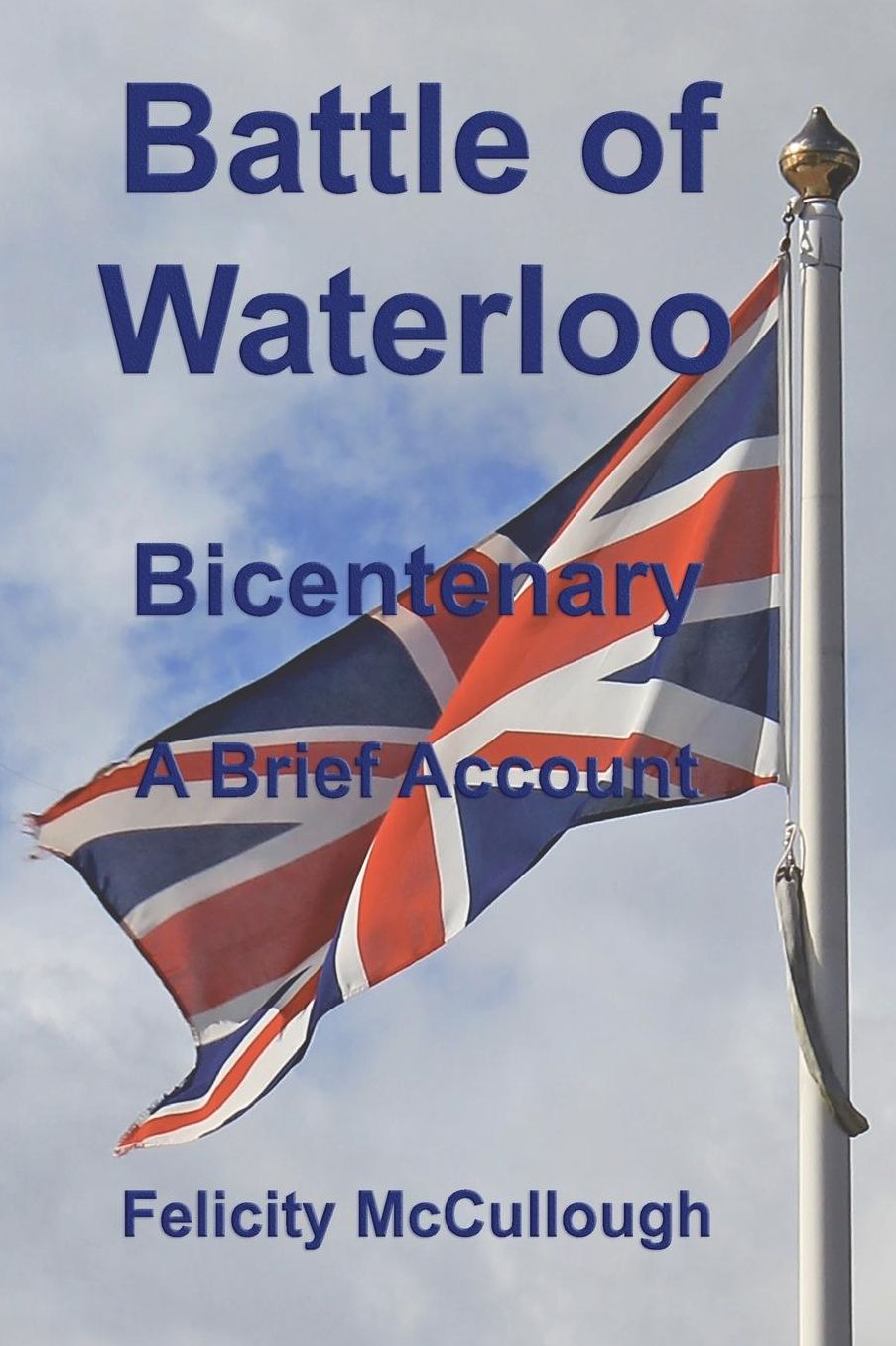 Battle of Waterloo Bicentenary A Brief Account