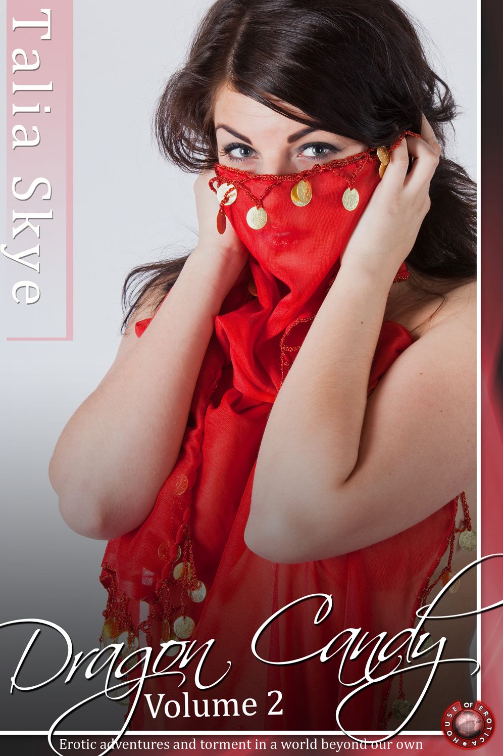 Dragon Candy Volume 2: Erotic adventures and torment in a world beyond our own