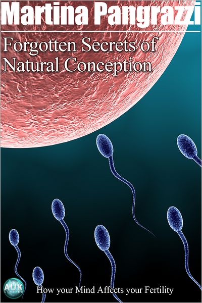 Forgotten Secrets of Natural Conception